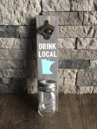 Drink Local Mason Jar Bottle Opener