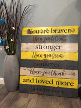 Braver than you Seem Wooden Sign