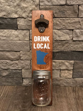 Drink Local Mason Jar Bottle Opener