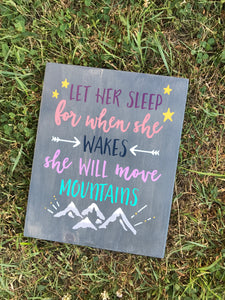 Let Her Sleep For When She Wakes She Will Move Mountains Sign