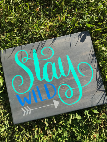 Stay Wild Wooden Sign