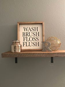 Wash Brush Floss Flush Sign