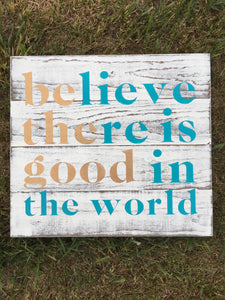 Be The Good Wooden Sign
