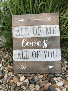 All of Me Loves All of You Wooden Sign