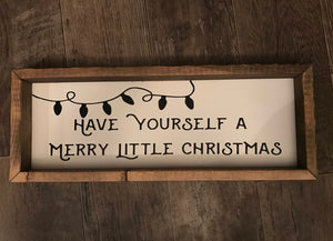 Have Yourself a Merry Little Christmas Wooden Sign