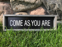 Come As You Are Framed Wooden Sign