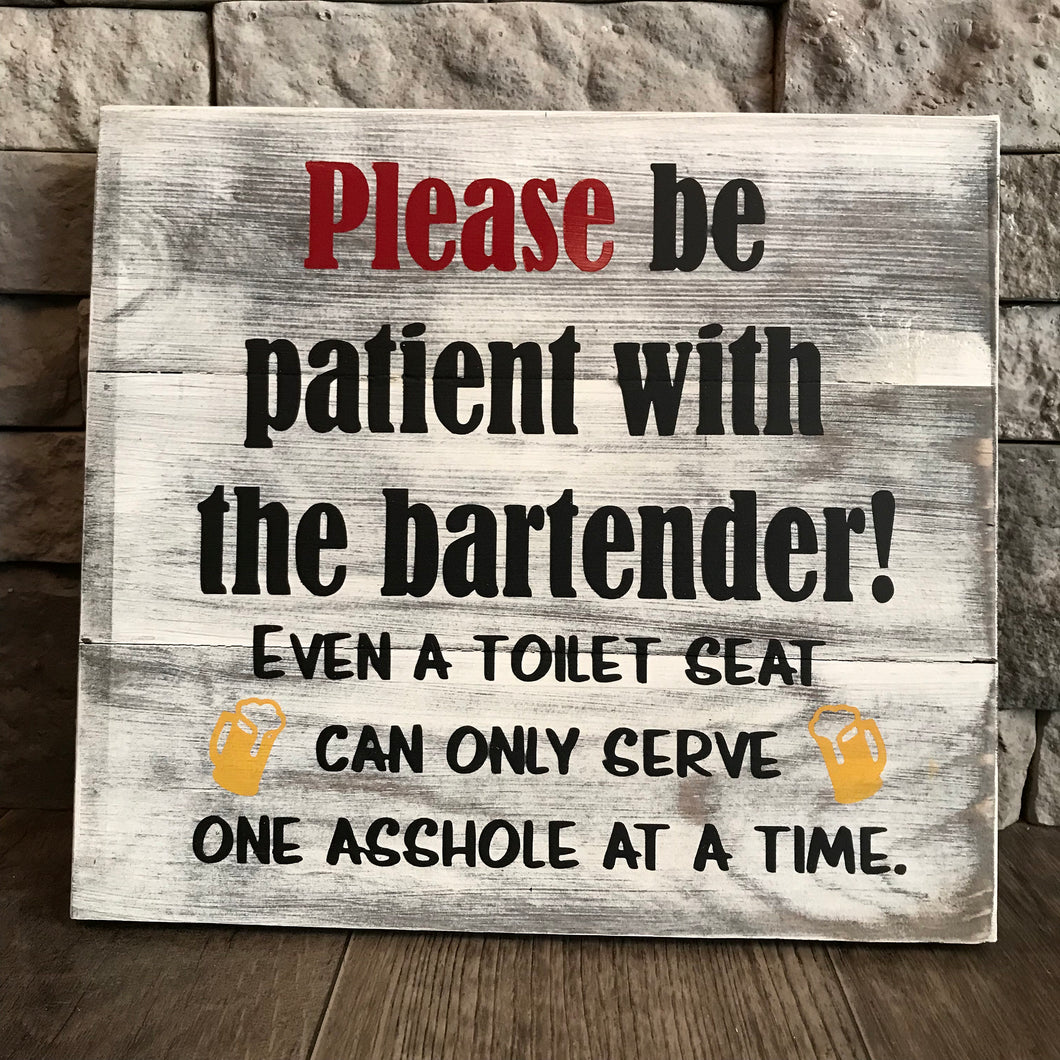 Please Be Patient With the Bartender Sign