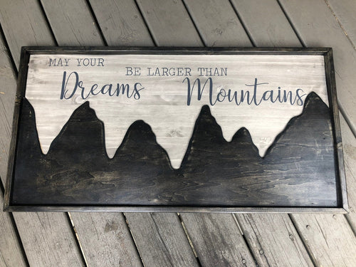 May Your Dreams be Larger than Mountains Wooden Sign