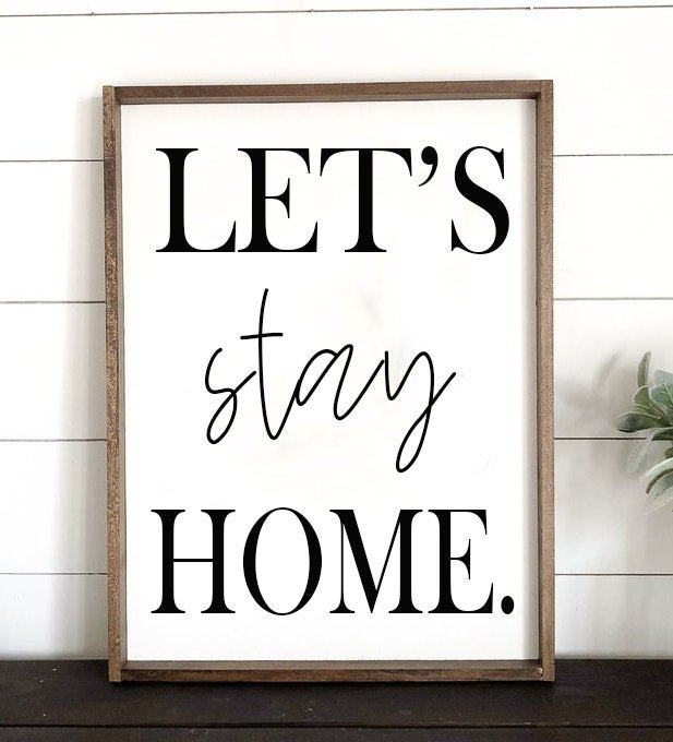Let's Stay Home Farmhouse Wooden Sign, Wooden Home Sign, Housewarming Present, Rustic Chic Decor, Wooden Quote Sign