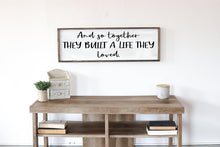 And So Together They Build a Life They Loved Farmhouse Sign, Wooden Home Sign, Housewarming Present, Wood Quote Sign