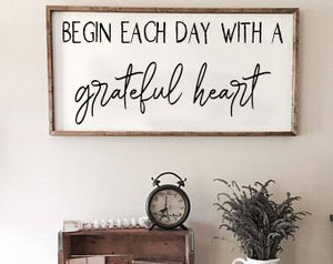 Begin Each Day With A Grateful Heart Farmhouse Sign, Wooden Home Sign, Housewarming Present, Rustic Chic Decor, Tim McGraw Sign