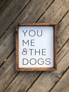 You Me And The Dogs Farmhouse Sign, Wooden Home Sign, Housewarming Present, Rustic Chic Decor, Wooden Quote Sign
