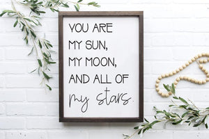 You Are My Sun, My Moon and All of My Stars Farmhouse Sign, Housewarming Present, E E Cummings Quote Sign, Nursery Sign, Bedroom Decor