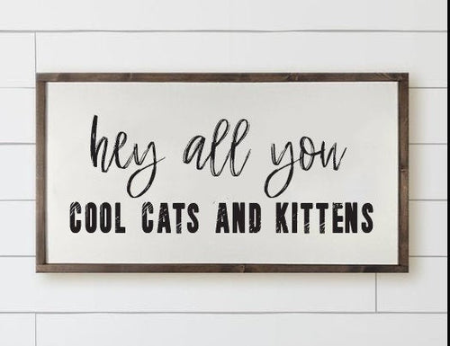 Hey All You Cool Cats and Kittens Wooden Sign, Tiger King, Joe Exotic, Carol Baskin, Tiger King Wooden Sign, Cat Sign, Home Decor