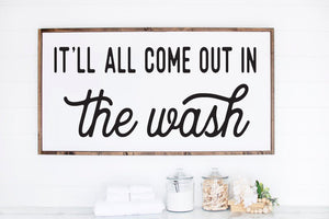 It&#39;ll All Come Out in The Wash Wooden Sign, Laundry Room Decor, Laundry Room Sign, Housewarming Present, Miranda Lambert, Wooden Quote Sign