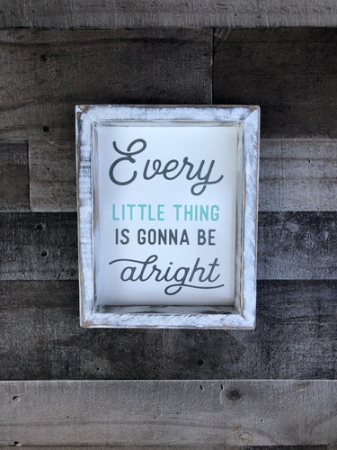 Every Little Thing is Gonna Be Alright Farmhouse Wooden Sign, Wooden Home Sign, Housewarming Present, Song Lyrics Sign, Wooden Quote Sign