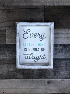 Every Little Thing is Gonna Be Alright Farmhouse Wooden Sign, Wooden Home Sign, Housewarming Present, Song Lyrics Sign, Wooden Quote Sign