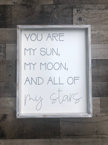 You Are My Sun, My Moon and All of My Stars Farmhouse Sign, Housewarming Present, E E Cummings Quote Sign, Nursery Sign, Bedroom Decor