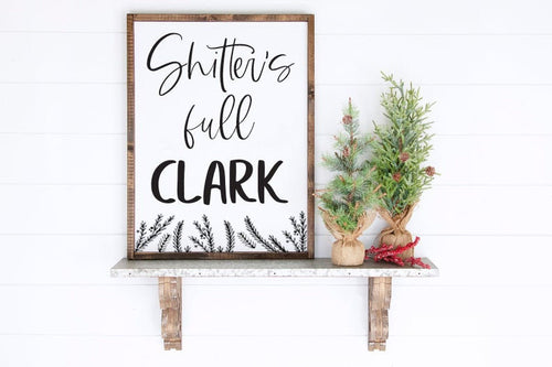 Shitter's Full Clark wood framed sign, Shitters Full Clark, Christmas Vacation Sign, Clark Griswold, Funny Christmas Sign, Bathroom sign