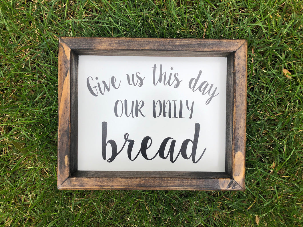 Give Us This Day Our Daily Bread Farmhouse Wooden Sign,The Lords Prayer,Housewarming Present, Rustic Chic Decor, Christian Wooden Quote Sign