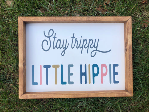 Stay Trippy Little Hippie Farmhouse Sign, Wooden Home Sign, Housewarming Present, Rustic Chic Decor, Wooden Quote Sign, Dog Lover Gift