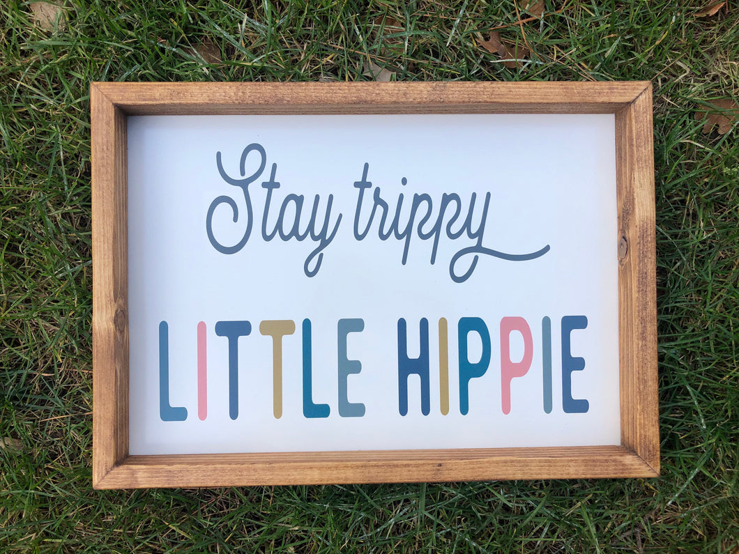 Stay Trippy Little Hippie Farmhouse Sign, Wooden Home Sign, Housewarming Present, Rustic Chic Decor, Wooden Quote Sign, Dog Lover Gift